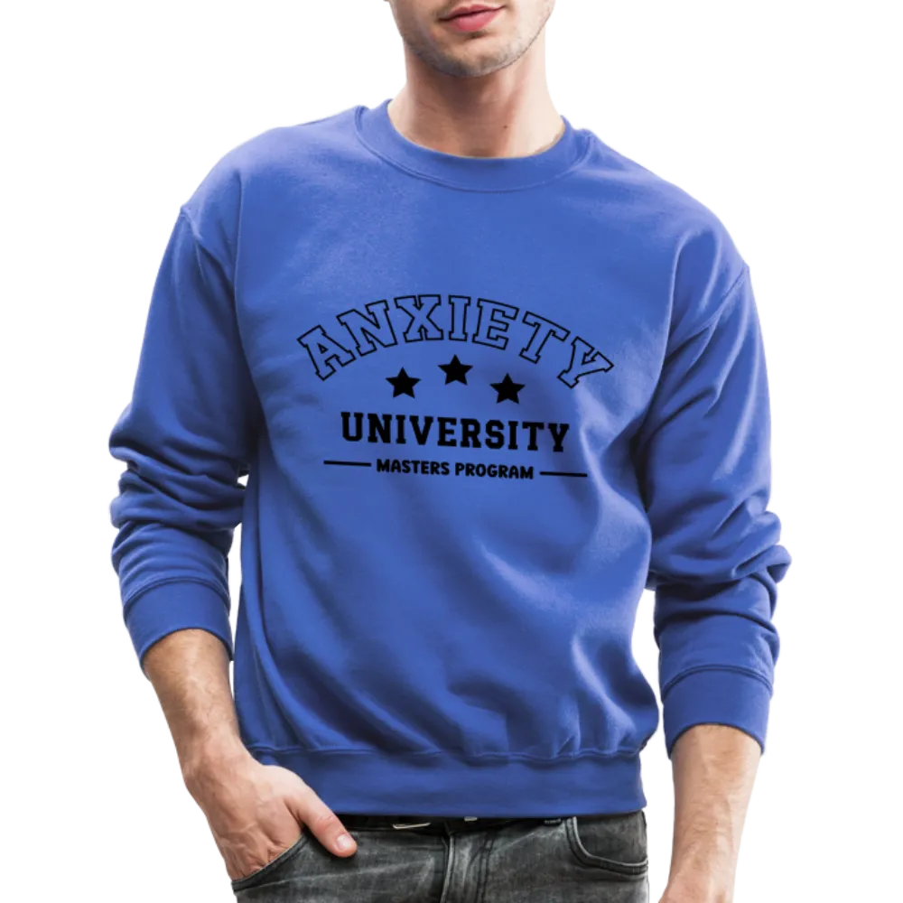 Anxiety University Masters Program, Sweatshirt