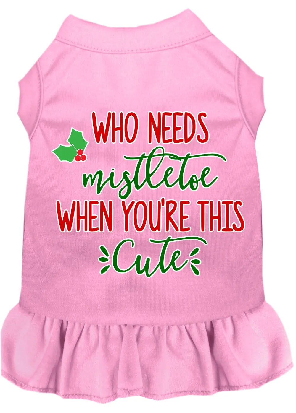 Who Needs Mistletoe Screen Print Dog Dress Light Pink Med